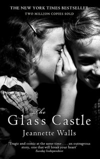 The Glass Castle : The New York Times Bestseller - Two Million Copies Sold - Jeannette Walls