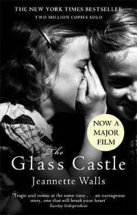 The Glass Castle : The New York Times Bestseller - Two Million Copies Sold - Jeannette Walls