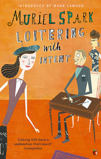 Loitering With Intent : Virago Modern Classics - Muriel Spark