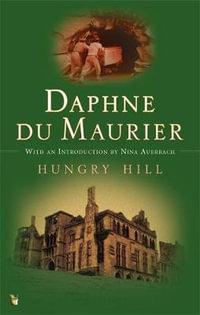 Hungry Hill : Virago Modern Classics - Daphne Du Maurier