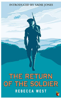 The Return Of The Soldier : Virago Modern Classics - Rebecca West