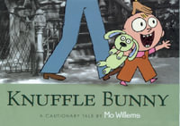 Knuffle Bunny : A Cautionary Tale - Mo Willems