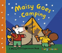 Maisy Goes Camping : Maisy First Experiences - Lucy Cousins