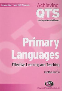 Primary Languages : Effective Learning and Teaching - Cynthia Martin