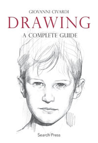 Drawing : A Complete Guide - Giovanni Civardi