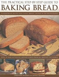 Practical Step-by-step Guide to Baking Bread - Christine Ingram