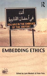 Embedding Ethics : Wenner-Gren International Symposium Series - Lynn Meskell