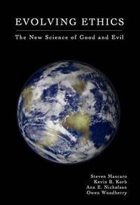Evolving Ethics : The New Science of Good and Evil - Ann E. Nicholson