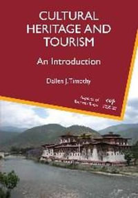 Cultural Heritage and Tourism : An Introduction - Dallen J. Timothy