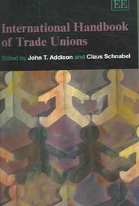 International Handbook of Trade Unions : Elgar Original Reference - John T. Addison