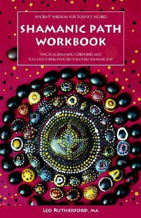Shamanic Path Workbook - Leo Rutherford