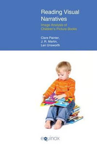 Reading Visual Narratives : Image Analysis of Children's Picture Books - Clare Painter