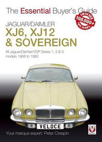 Jaguar/Daimler Xj6, Xj12 & Sovereign : All Jaguar/Daimler/Vdp Series I, II & III Models 1968 to 1992 - Peter Crespin