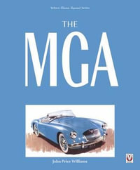 The MGA : Classic Reprint - John Price Williams