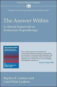 The Answer Within : A Clinical Framework of Ericksonian Hypnotherapy - Stephen Lankton