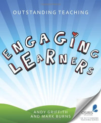 Outstanding Teaching : Engaging Learners - Andy Griffith