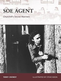 SOE Agent : Churchill's Secret Warriors - Terry Crowdy