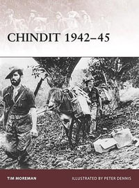 Chindit 1942-45 : Warrior - Tim Moreman