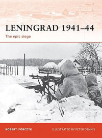 Leningrad 1941-44 : The epic siege - Robert Forczyk