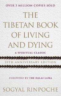 The Tibetan Book Of Living And Dying : A Spiritual Classic from One of the Foremost Interpreters of Tibetan Buddhism to the West - RIGPA Fellowship