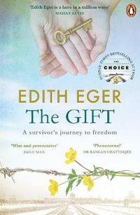 The Gift : 12 Lessons to Save Your Life - Edith Eger