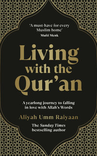 Living with the Qurâan : A yearlong journey to falling in love with Allahâs Words - Aliyah Umm Raiyaan