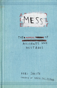 Mess : The Manual of Accidents and Mistakes - Keri Smith