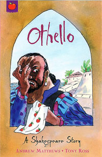 Othello : A Shakespeare Story - Andrew Matthews