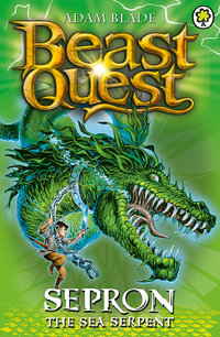 Sepron the Sea Serpent : Beast Quest : Book 2 - Adam Blade