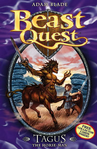 Tagus the Horse-Man : Beast Quest : Book 4 - Adam Blade