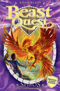 Spiros the Ghost Phoenix : Beast Quest Special Editions : Book 2 - Adam Blade
