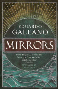 Mirrors : Stories Of Almost Everyone - Eduardo Galeano