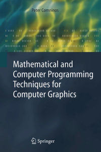Mathematical and Computer Programming Techniques for Computer Graphics - Peter Comninos