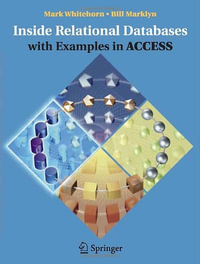 Inside Relational Databases with Examples in Access - Bill Marklyn