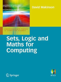 Sets, Logic and Maths for Computing : Computer Science (R0) - David Makinson