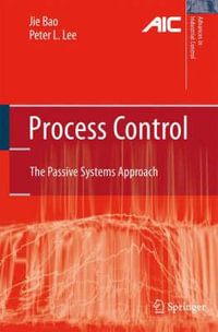 Process Control : The Passive Systems Approach - Jie Bao