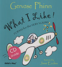 What I Like! : Poems for the Very Young - Gervase Phinn