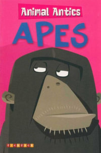Apes : Animal Antics - Monica Hughes