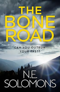 The Bone Road - N.E. Solomons