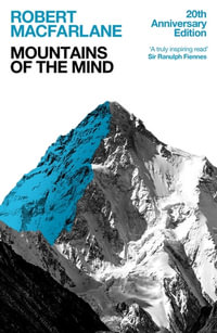 Mountains of The Mind : A History of A Fascination - Robert MacFarlane