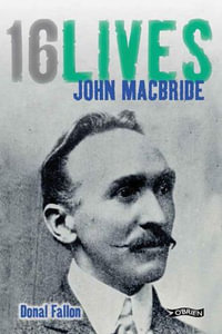 John MacBride : 16Lives - Donal Fallon