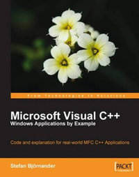 Microsoft Visual C++ Windows Applications by Example - Stefan Bjorndander