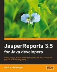 JasperReports 3.5 for Java Developers - David Heffelfinger
