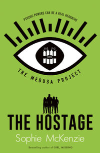 The Medusa Project : The Hostage - Sophie McKenzie