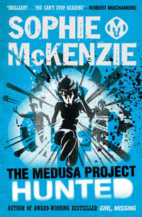 The Medusa Project : Hunted - Sophie McKenzie