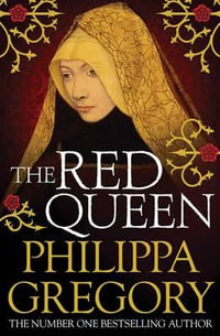 The Red Queen : Plantagenet and Tudor Novels : Book 8 - Philippa Gregory