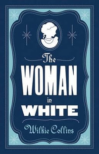 The Woman in White : Evergreens - Wilkie Collins