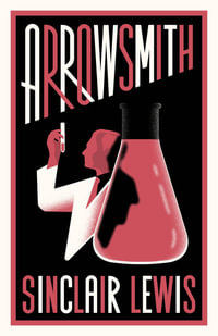 Arrowsmith : New Annotated Edition - Sinclair Lewis