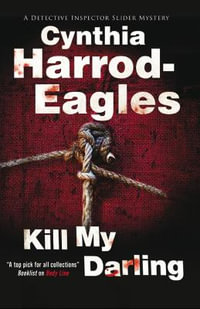 Kill My Darling : A Bill Slider Mysteries - Cynthia Harrod-Eagles