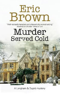 Murder Served Cold : A Langham & Dupre Mystery - Eric Brown